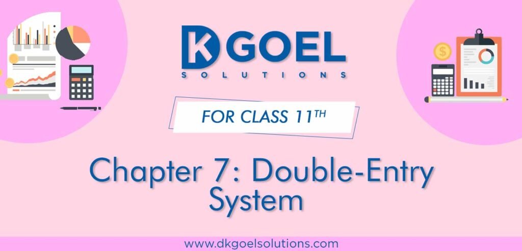 DK Goel Solutions Class 11 Chapter 7