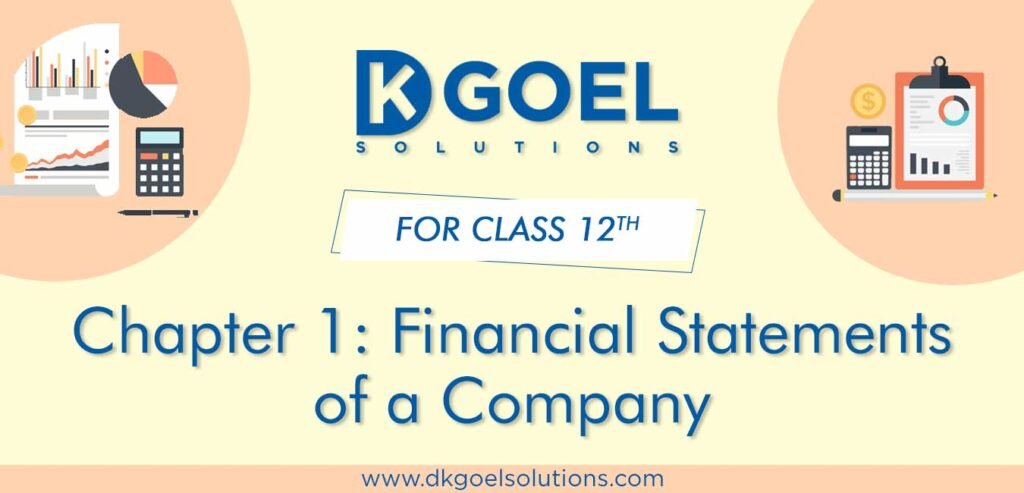 DK Goel Solutions Class 12th Chapter 1 Financial Statements of a Company