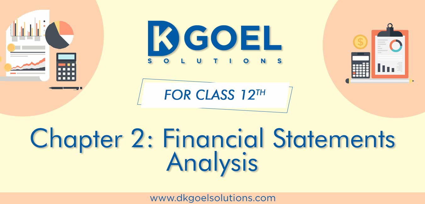 Dk Goel Solutions Chapter 2 Financial Statements Analysis