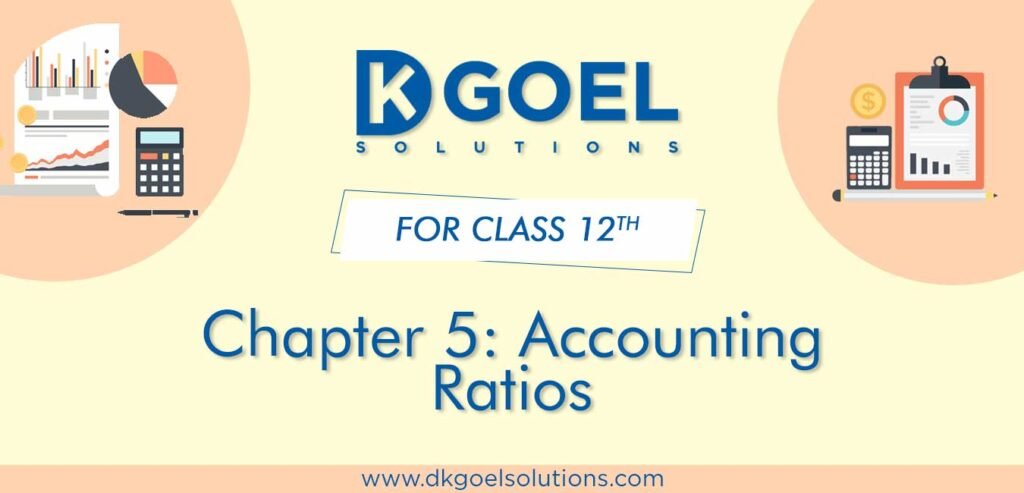 DK Goel Solutions Class 12th Chapter 5 Accounting Ratios