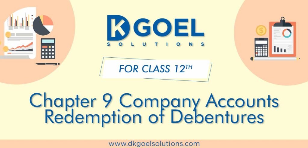 DK Goel Solutions Class 12th Chapter 8 Company Accounts Issue of Debentures
