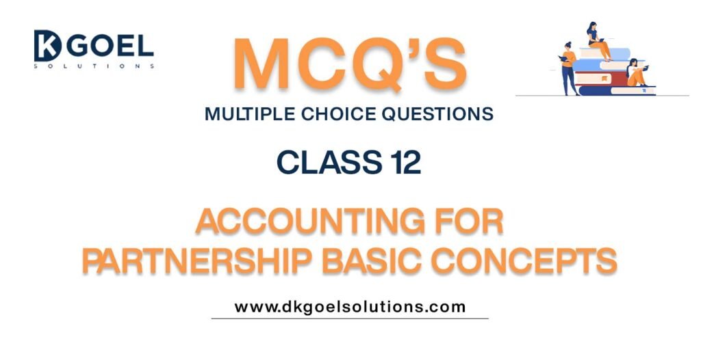 MCQs-for-Accountancy-Class-12-with-Answers-Chapter-2-Accounting-for-Partnership-Basic-Concepts.jpg