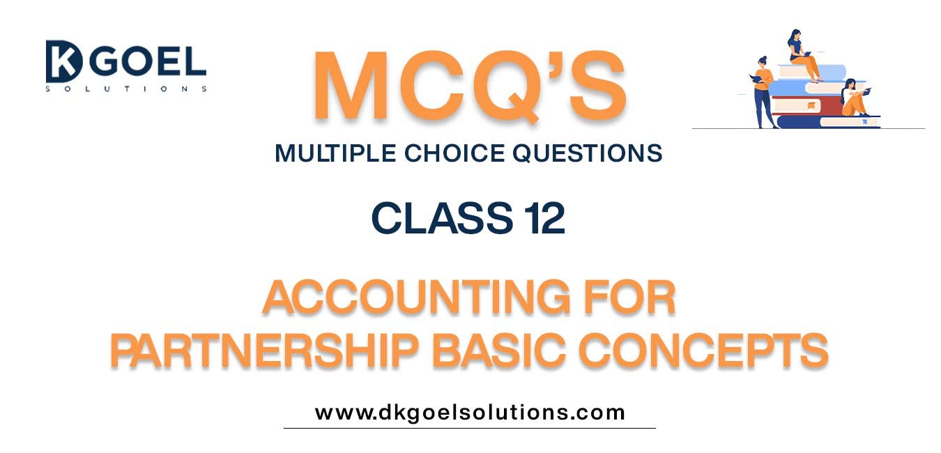 Mcq Questions Class 12 Accountancy Accounting For Partnership