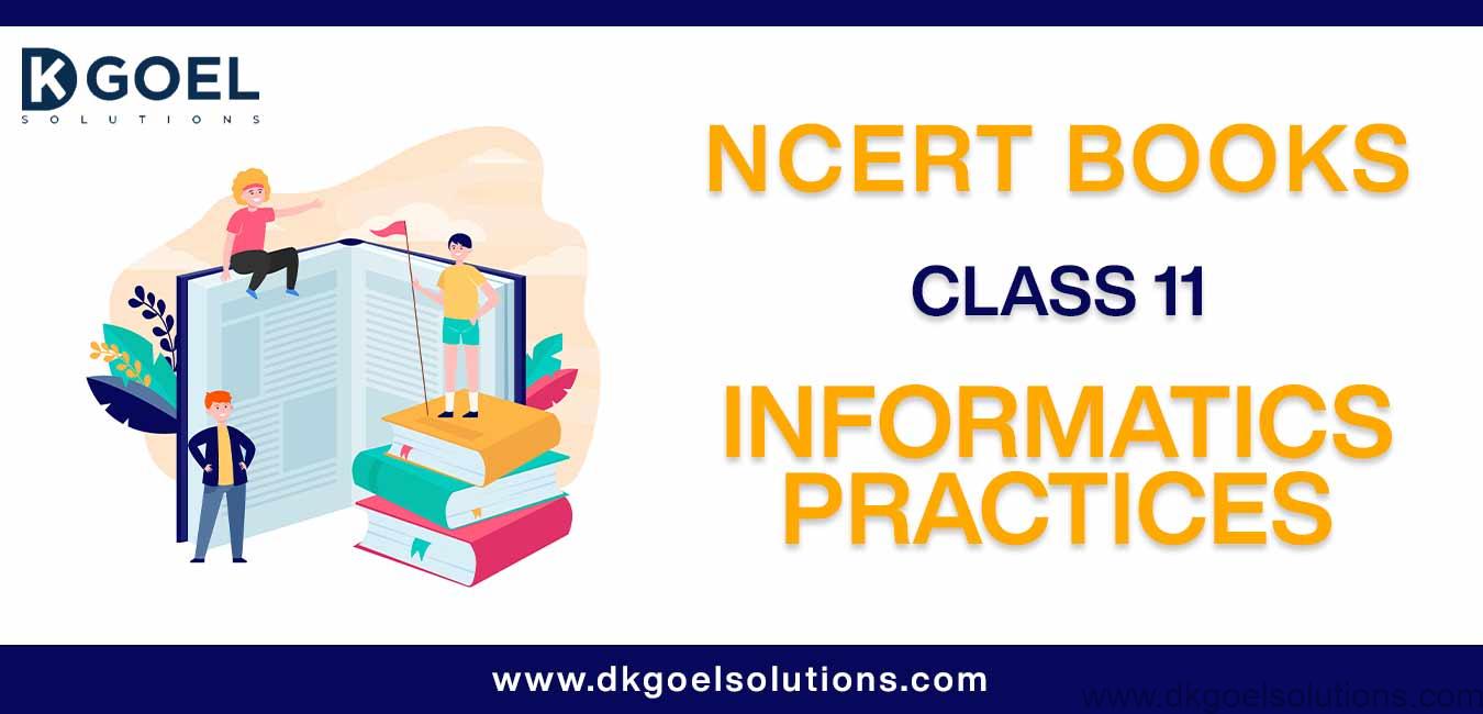 NCERT Book Class 11 Informatics Practices Download PDF