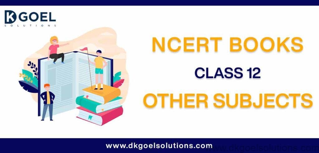 NCERT-Book-for-Class-12-Other-Subjects.jpg