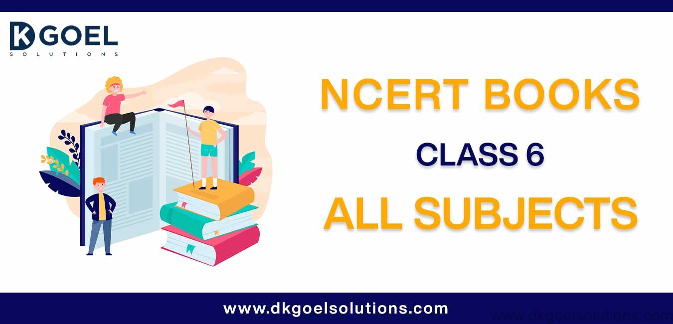 NCERT Books Class 6 All Subjects Download PDF