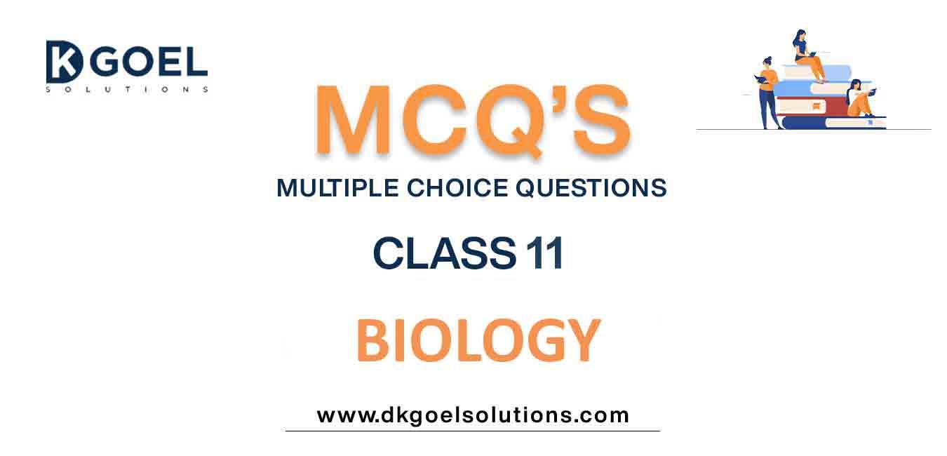 MCQs for Class 11 Biology with Answers for all subjects