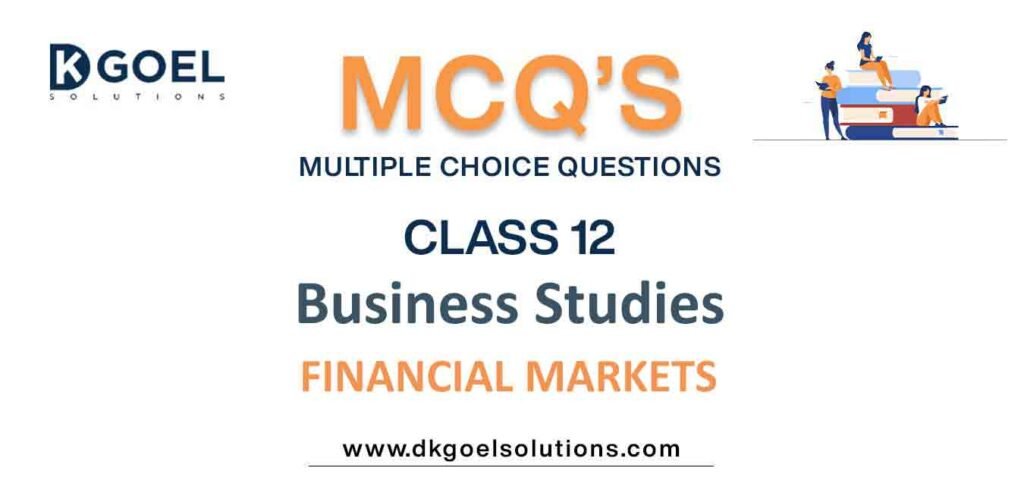 MCQs-for-Business-Studies-Class-12-with-Answers-Chapter-10-Financial-Markets.jpg