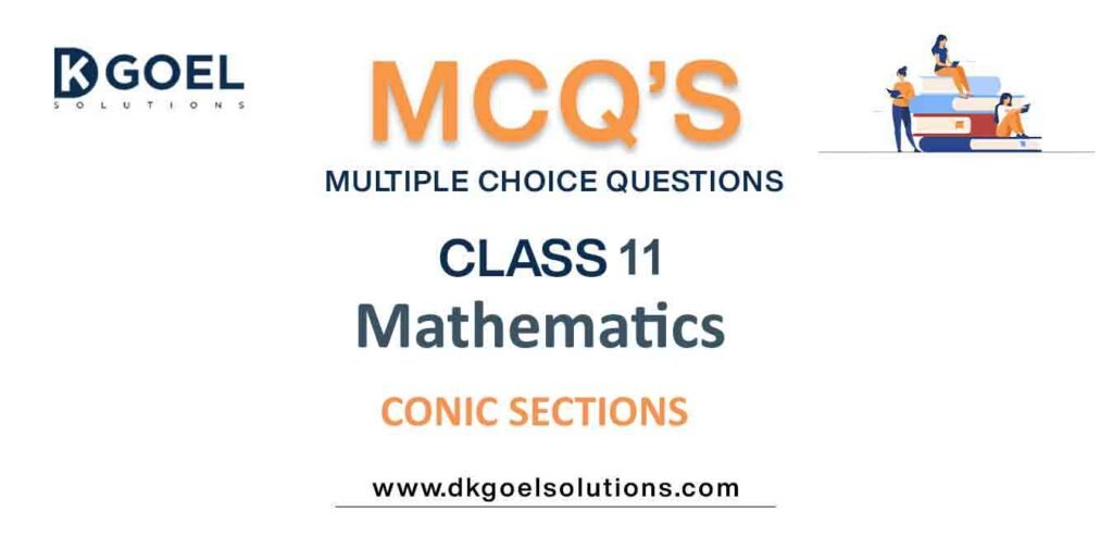 MCQs-for-Mathematics-Class-11-with-Answers-Chapter-11 Conic Sections.jpg