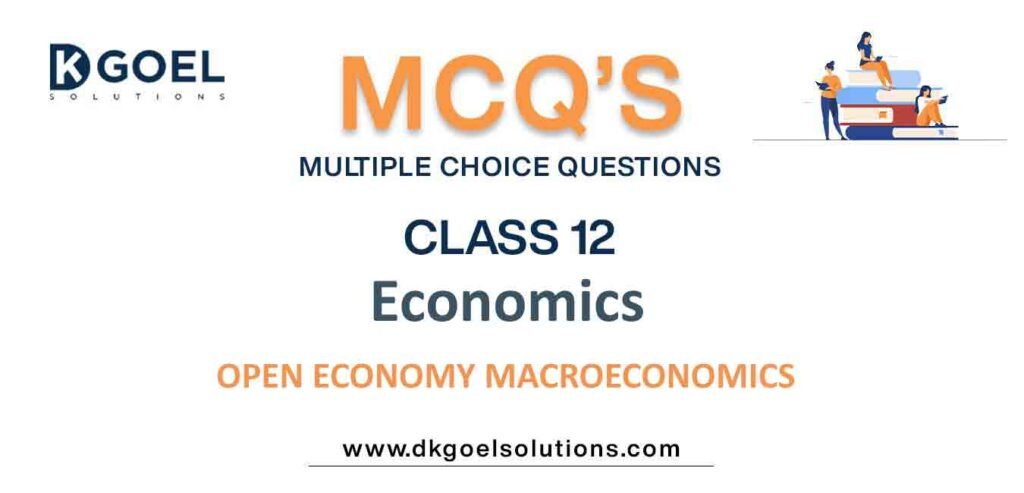 MCQs-for-Economics-Class-12-with-Answers-Chapter-12-Open-Economy-Macroeconomics.jpg