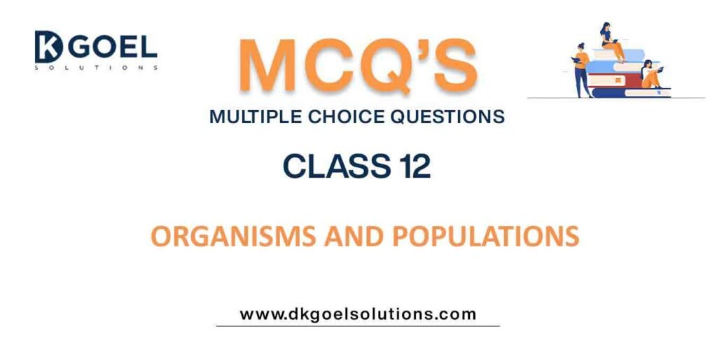 MCQs-for-Biology-Class-12-with-Answers-Chapter-13-Organisms-and-Populations.jpg
