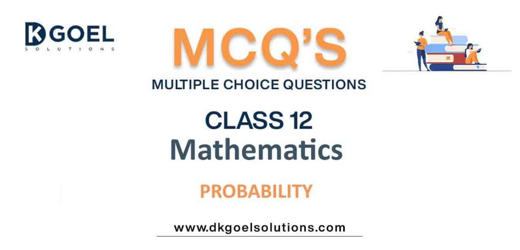 MCQs-for-Mathematics-Class-12-with-Answers-Chapter-131-Probability.jpg