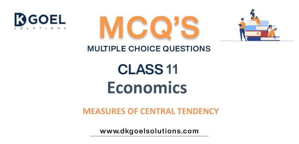 MCQs-for-Economics-Class-11-with-Answers-Chapter-5-Measures-of- Central-Tendency.jpg