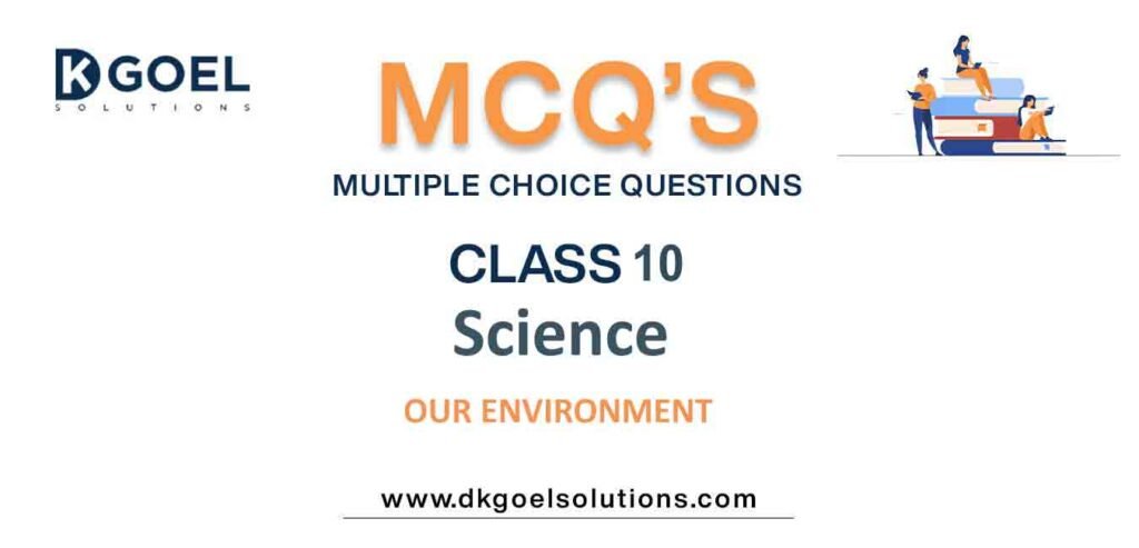 MCQs-for-Science-Class-10-with-Answers-Chapter-15-Our-Environment.jpg