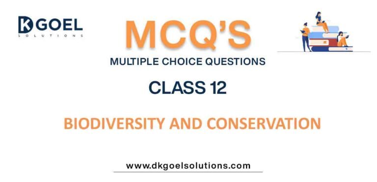 MCQ Questions Class 12 Biology Biodiversity And Conservation