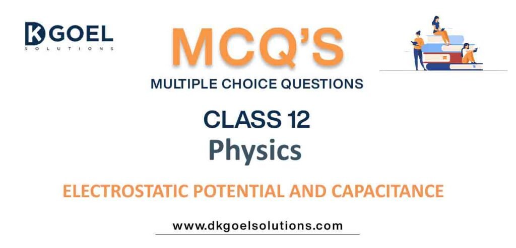 MCQs-for-Physics-Class-12-with-Answers-Chapter-2-Electrostatic-Potential-and-Capacitance.jpg