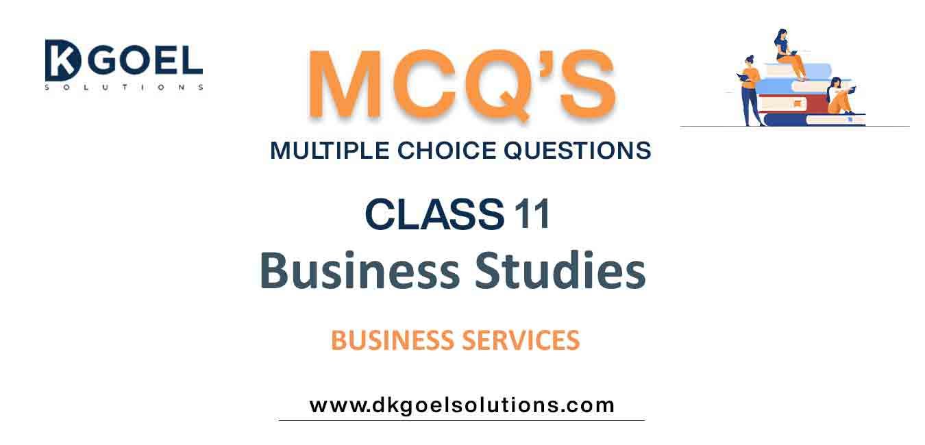 mcq-questions-class-11-business-studies-business-services-with-answer