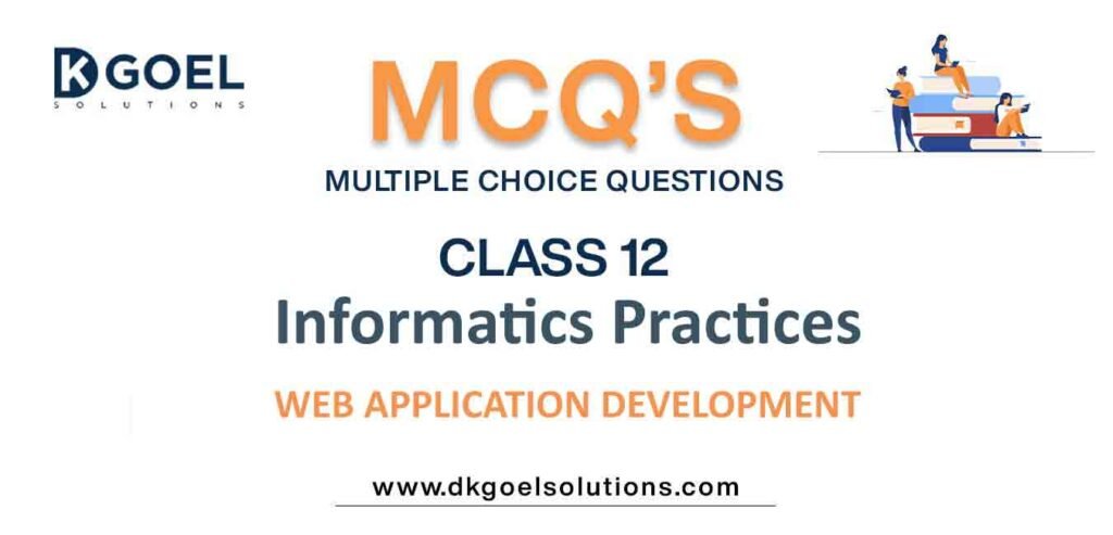 MCQs-for-Informatics-Practices-Class-12-with-Answers-Web-Application-Development.jpg