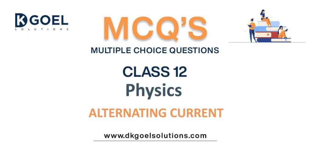 MCQs-for-Physics-Class-12-with-Answers-Chapter-7-Alternating-Current.jpg