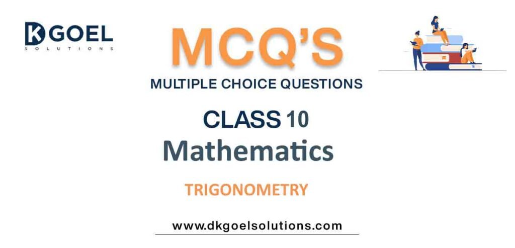 MCQs-for-Mathematics-Class-10-with-Answers-Chapter-8-Trigonometry.jpg