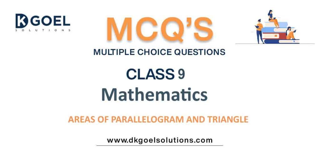 MCQs-for-Mathematics-Class-9-with-Answers-Chapter-9-Areas-of-Parallelogram-and-Triangle.jpg
