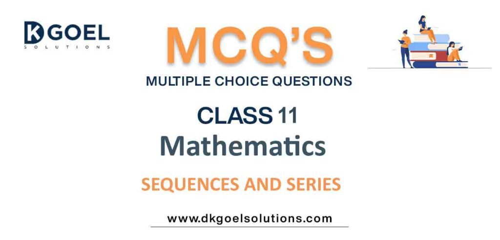 MCQs-for-Mathematics-Class-11-with-Answers-Chapter-9 Sequences and Series.jpg
