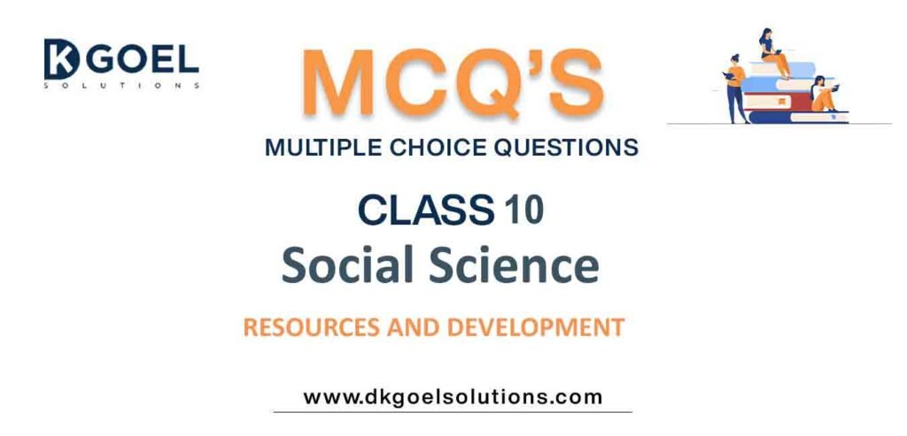 MCQs-for-Social-Science-Class-10-with-Answers-Chapter-1-Resources-and-Development.jpg