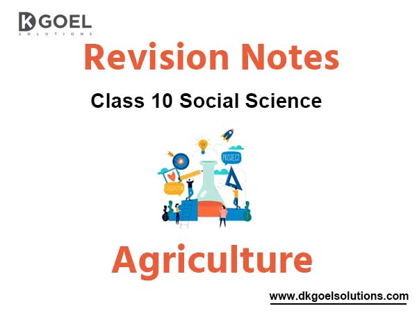 Chapter 4 Agriculture Class 10 Social Science Notes