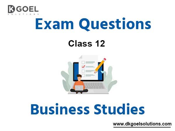 Business Studies Class 12 Exam Questions