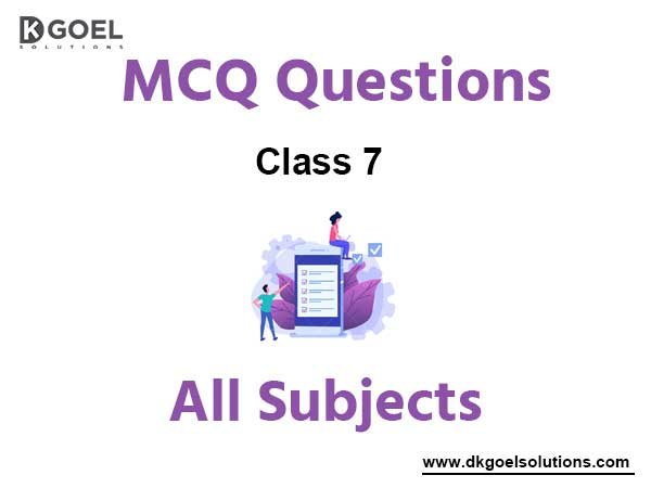 MCQ Questions for Class 7