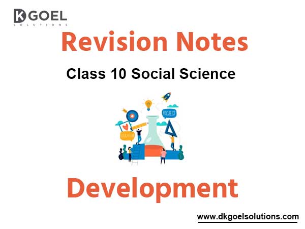 Chapter 1 Development Class 10 Social Science Notes