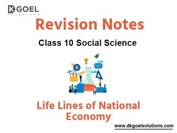 Chapter 7 Life Lines of National Economy Class 10 Social Science Notes