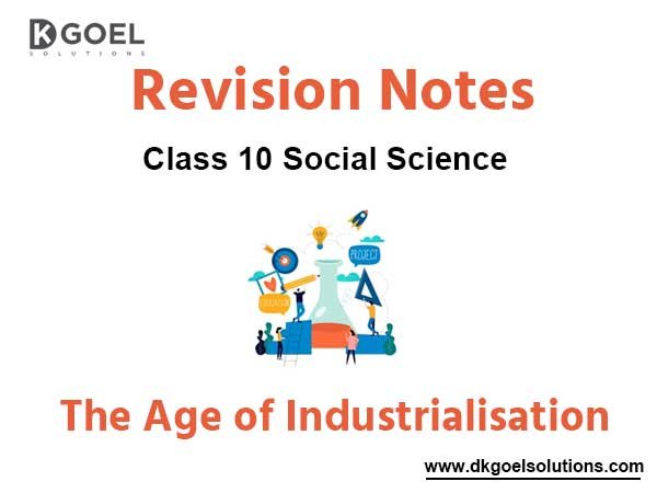 Chapter 4 The Age of Industrialisation Class 10 Social Science Notes