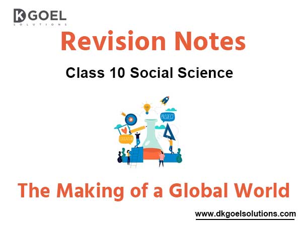 Chapter 3 The Making of a Global World Class 10 Social Science Notes