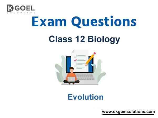 Exam Question for Class 12 Biology Chapter 7 Evolution