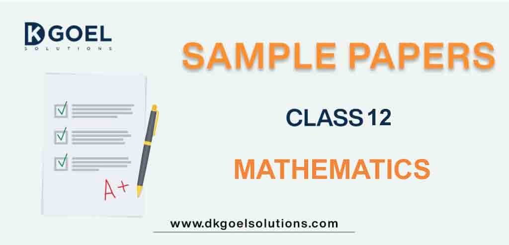 Sample Paper Class 12 Mathematics