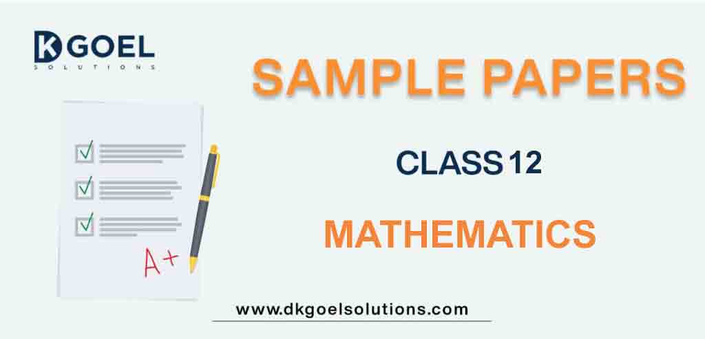 Sample Paper Class 12 Mathematics