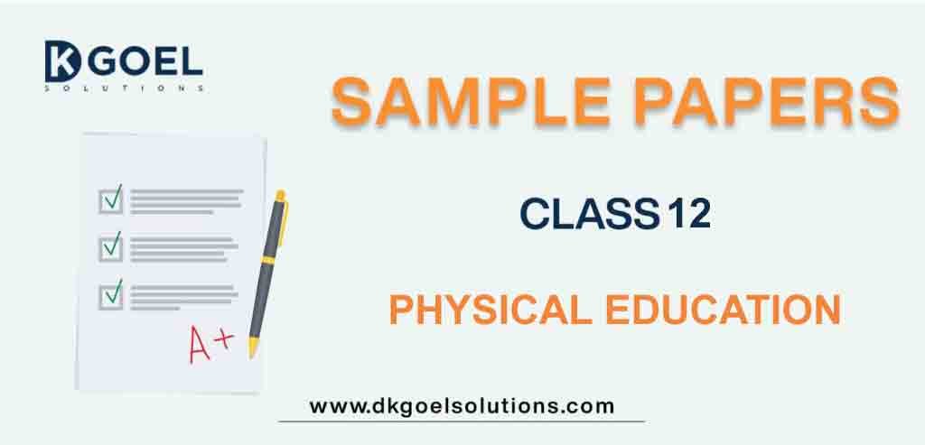 Sample Paper Class 12 Physical Education