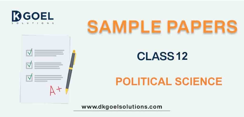 Sample Paper Class 12 Political Science